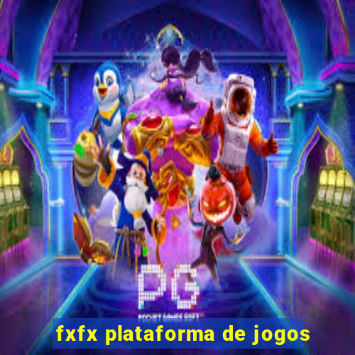 fxfx plataforma de jogos